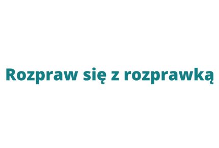 Rozpraw się z rozprawką 2020/2021
