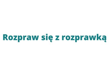 Rozpraw się z rozprawką 2020/2021